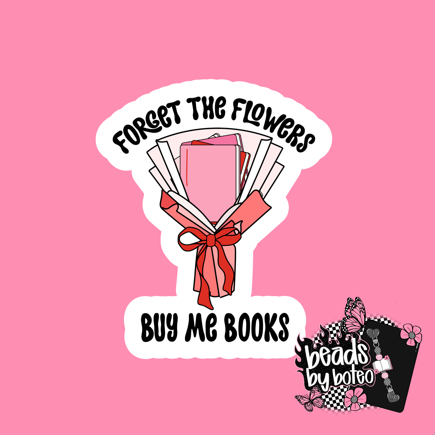 Stickers - Forget the Flowers