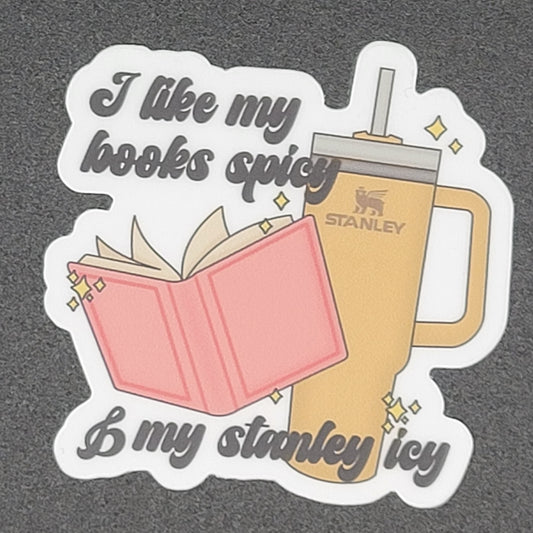 Stickers - I Like My Books Spicy and My Stanley Icy (2")