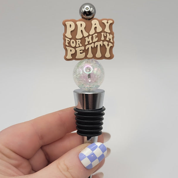 Wine Stoppers - Pray for Me, I'm Petty