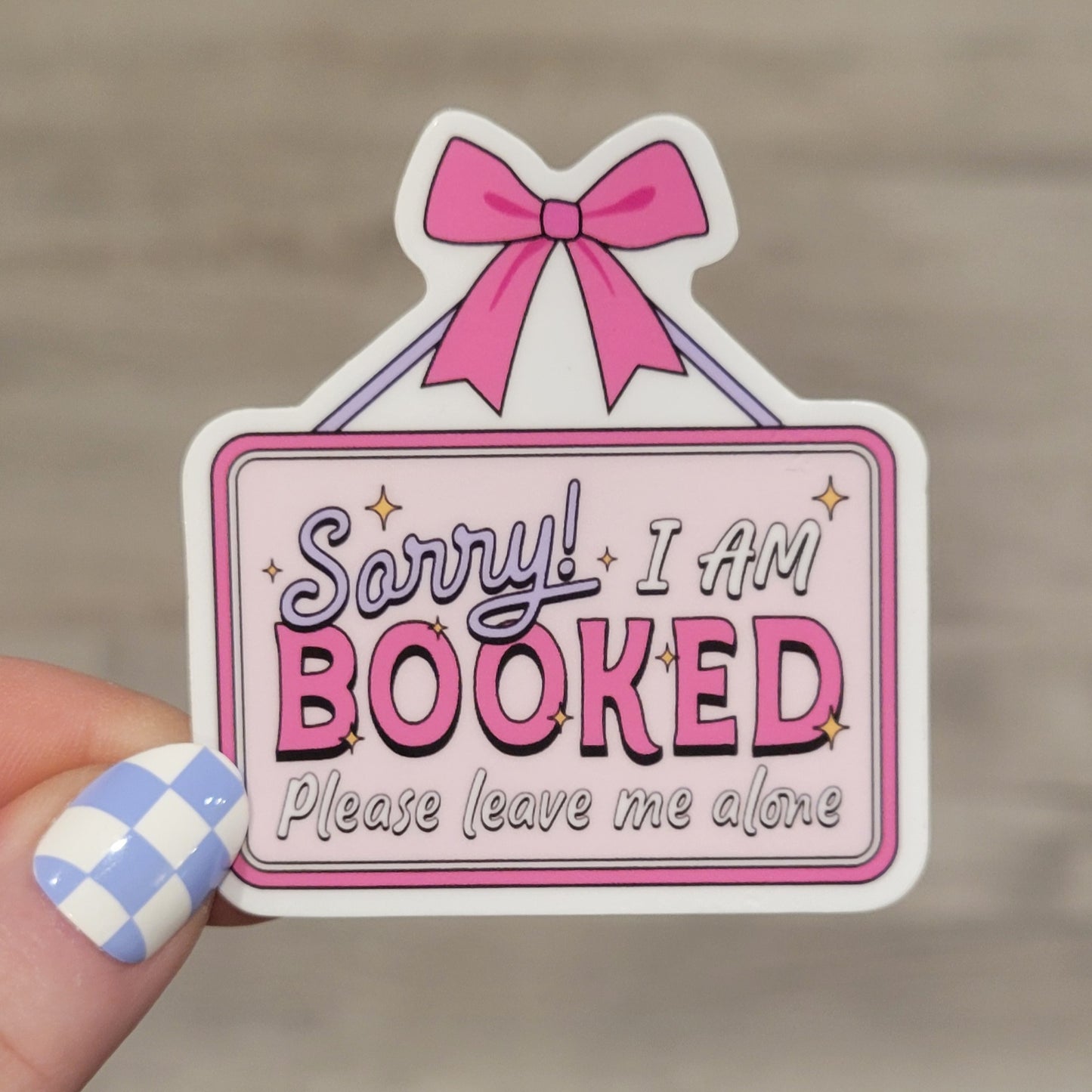 Stickers - Sorry! I Am Booked (2.5")