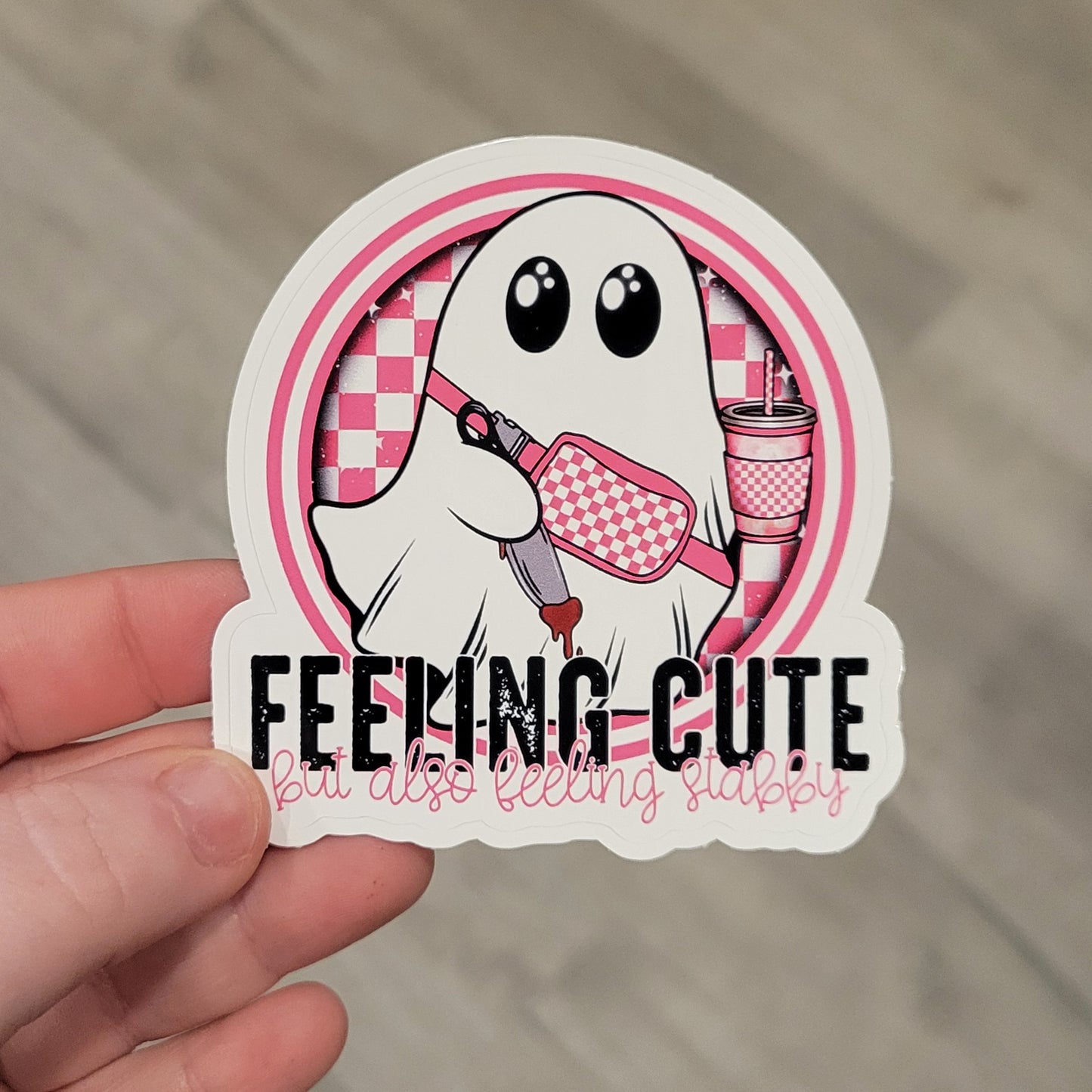 Stickers - Feeling Cute (but also stabby) (4")