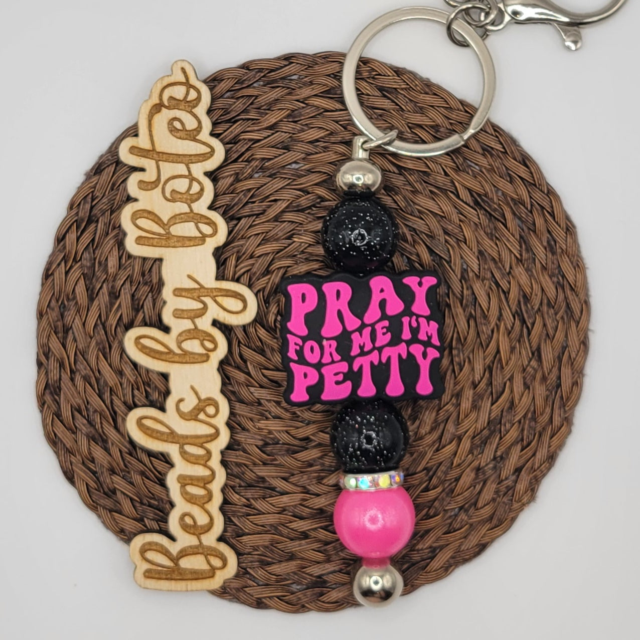 Keychains - Pray For Me, I'm Petty