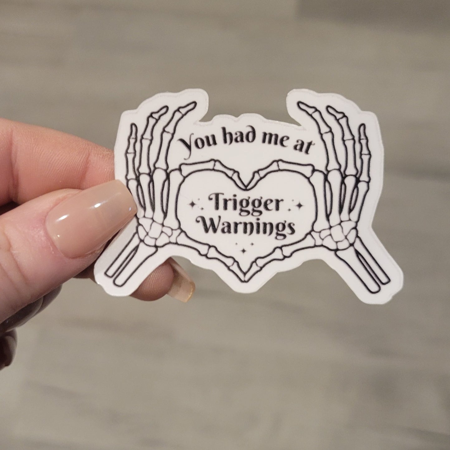 Stickers - You Had Me at Trigger Warnings (2.5")