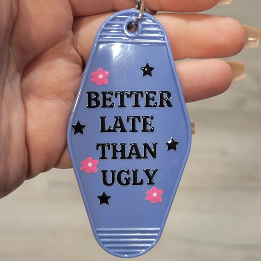 Motel Keychain - Better Late Than Ugly