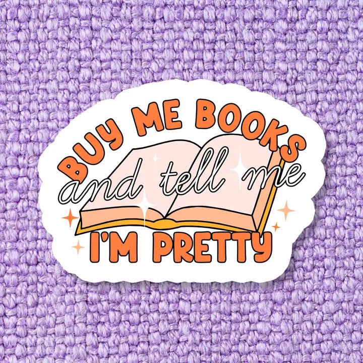 Stickers - Buy Me Books and Tell Me I'm Pretty (3")