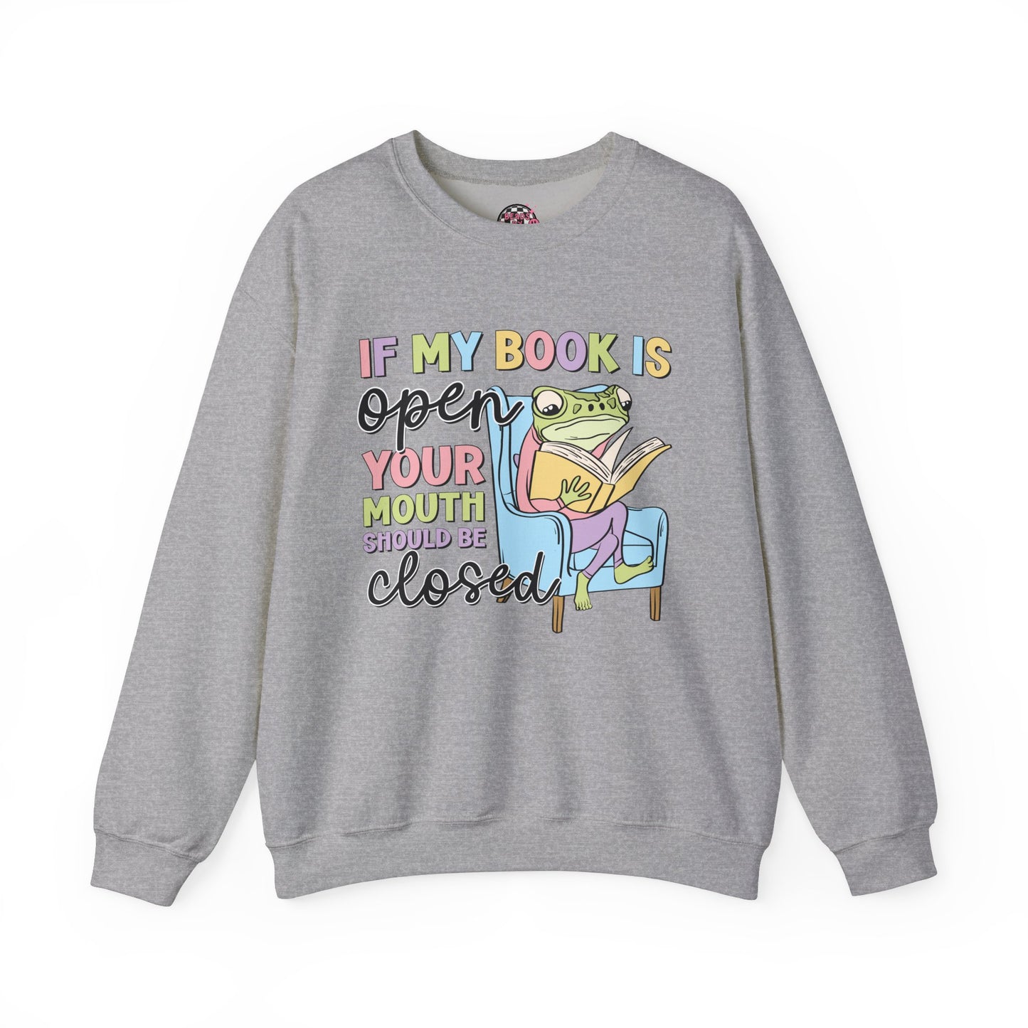 If My Book Is Open Crewneck Sweatshirt