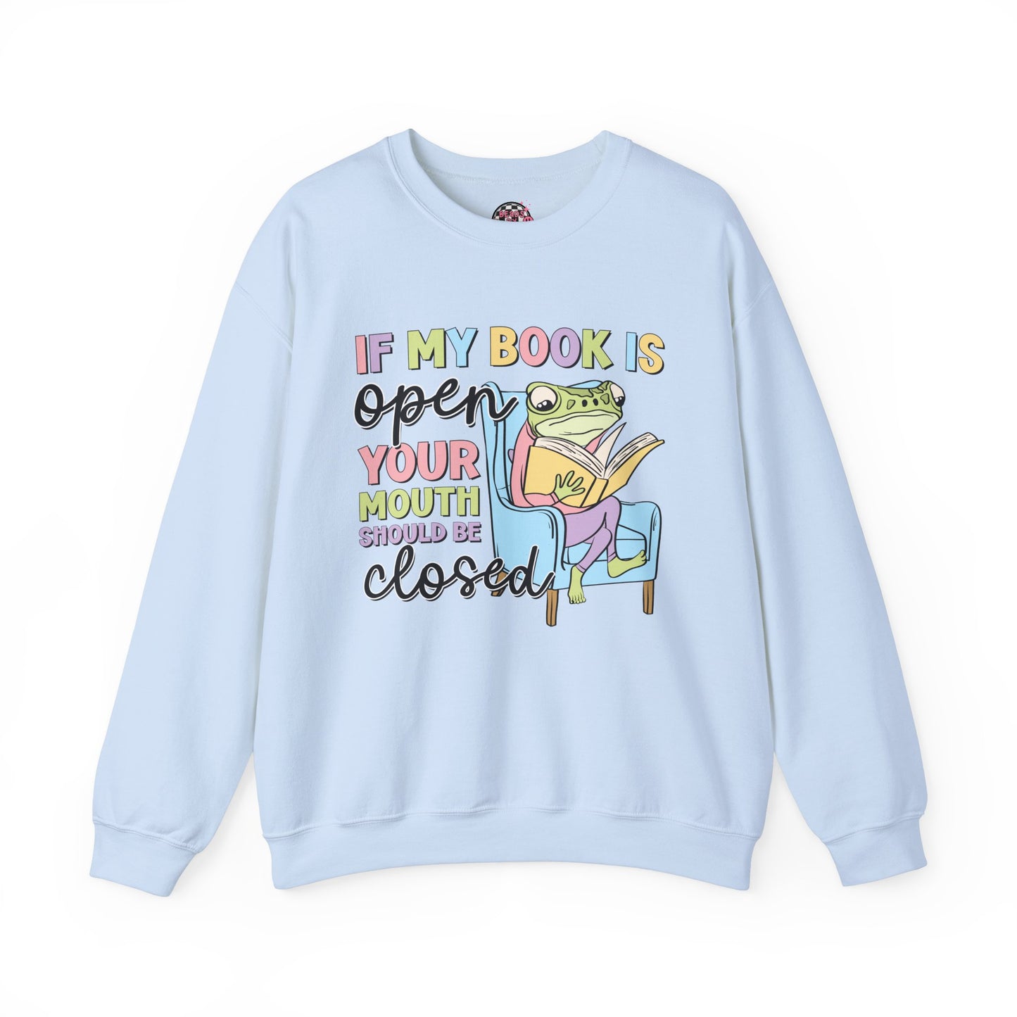 If My Book Is Open Crewneck Sweatshirt