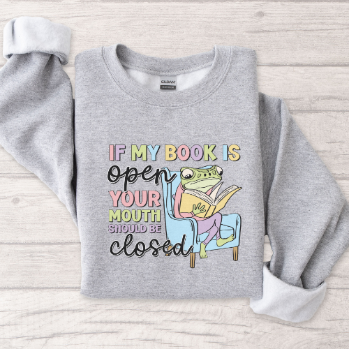If My Book Is Open Crewneck Sweatshirt