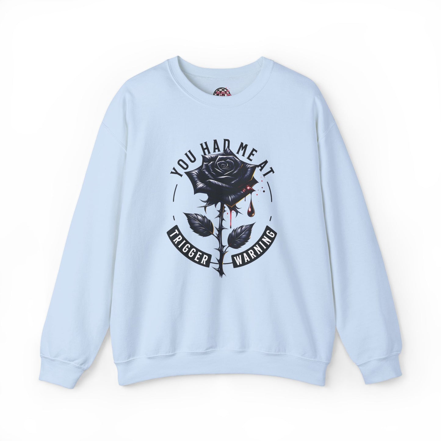 You Had Me at Trigger Warnings Crewneck Sweatshirt
