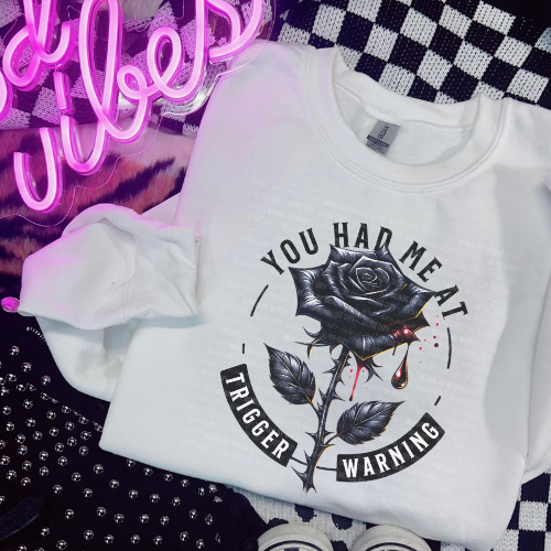 You Had Me at Trigger Warnings Crewneck Sweatshirt