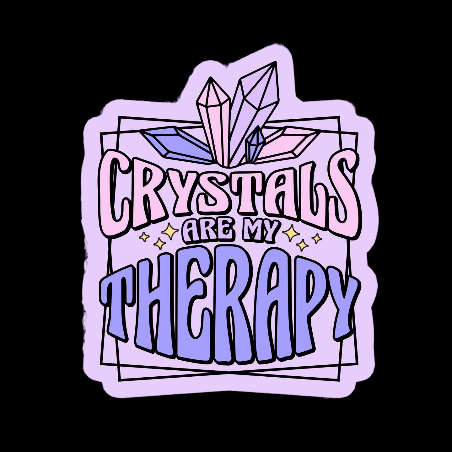 Stickers - Crystals Are My Therapy (3")